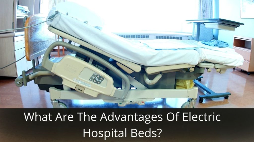 image represents What Are The Advantages Of Electric Hospital Beds