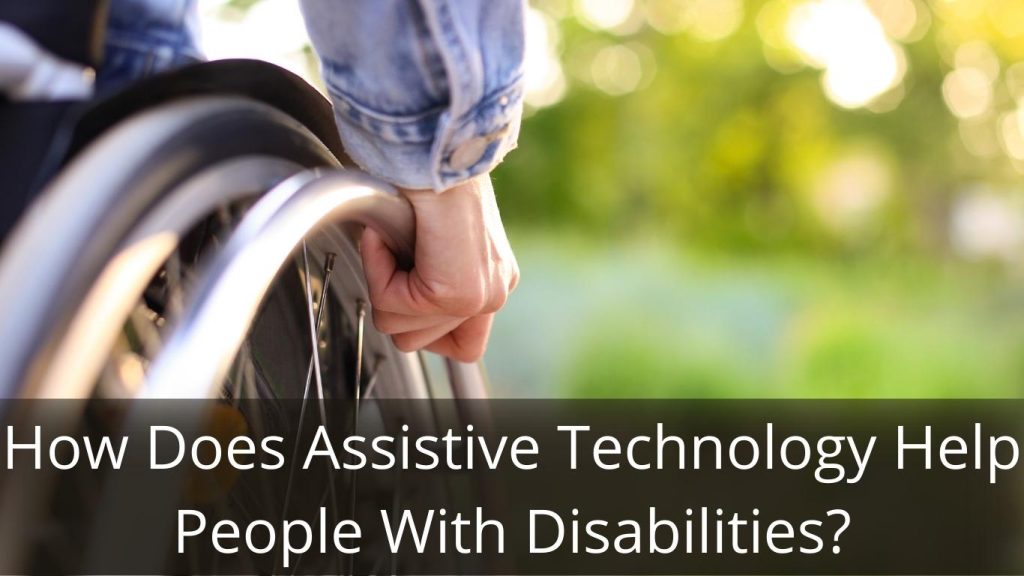 image represents How Does Assistive Technology Help People With Disabilities?