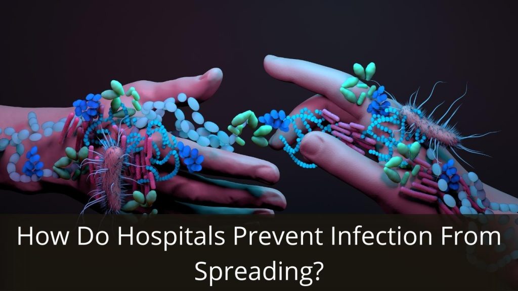 image represents How Do Hospitals Prevent Infection From Spreading?