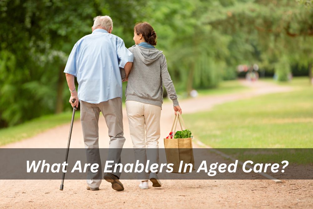What Are Enablers In Aged Care
