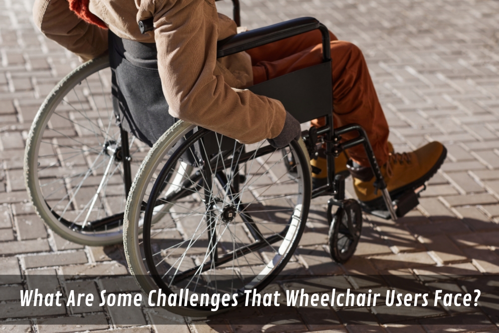 Challenges Wheelchair Users Face