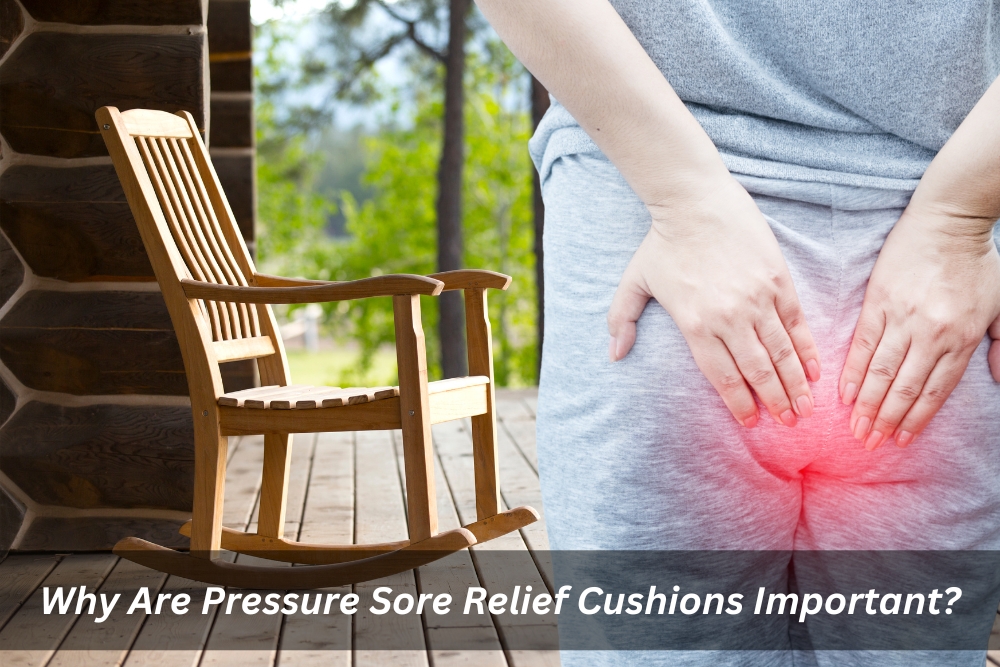 Image presents Why Are Pressure Sore Relief Cushions Important